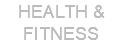 HEALTH & FITNESS